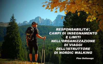 RESPONSABILITA’, CAMPI DI INSEGNAMENTO E LIMITI NELL’ORGANIZZAZIONE DI VIAGGI DELL’ISTRUTTORE DI NORDIC WALKING