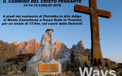 Il Cammino del Cristo pensante 13-14-15 luglio 2018 – da Pietralba al monte Castellazzo Km. 73