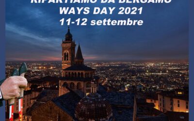 “RIPARTIAMO DA BERGAMO – WAYS DAY 2021” – 11/ 12 Settembre 2021