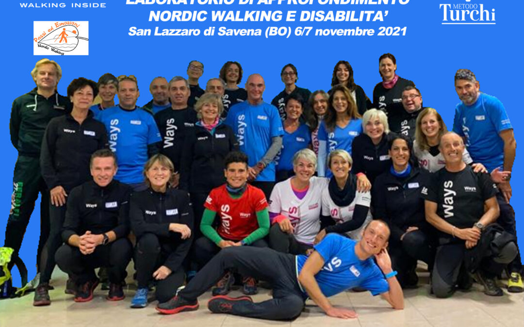 UN SUCCESSO CHE VALE IL DOPPIO IL LABORATORIO DI APPROFONDIMENTO NORDIC WALKING E DISABILITA’ WAYS