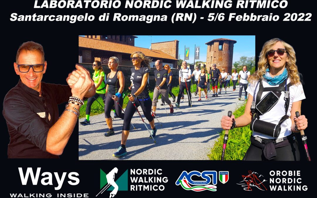 LABORATORIO NORDIC WALKING RITMICO – SANTARCANGELO DI ROMAGNA (RN) – 5/6 FEBBRAIO 2022