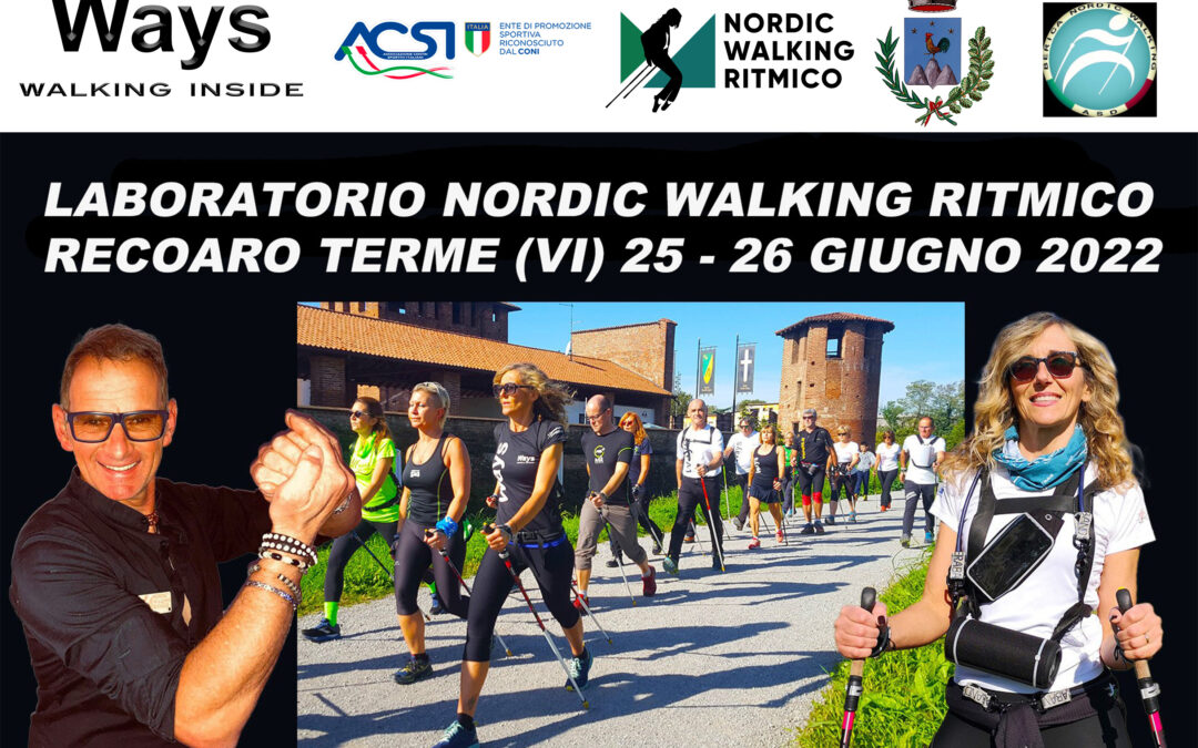 LABORATORIO NORDIC WALKING RITMICO – 25/26 GIUGNO 2022 – RECOARO TERME (VI)