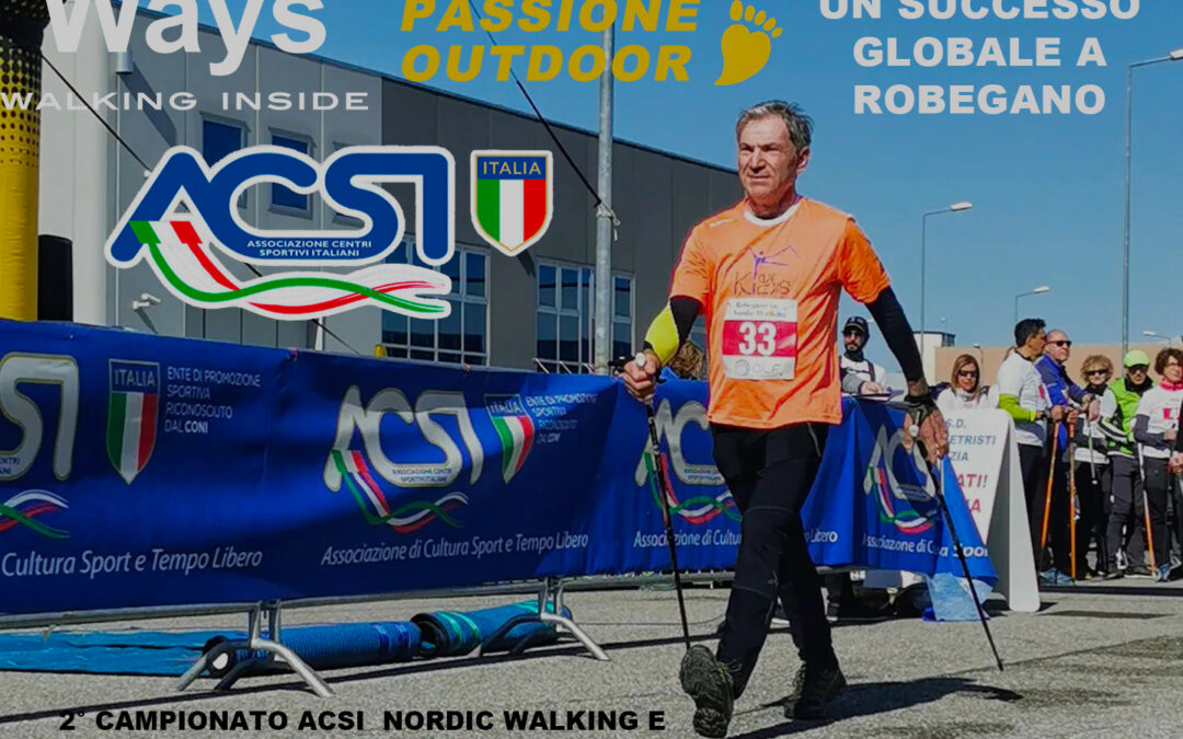 UN SUCCESSO GLOBALE A ROBEGANO – 2° CAMPIONATO NAZIONALE ACSI DI NORDIC WALKING E CAMMINATA LUDICO – MOTORIA