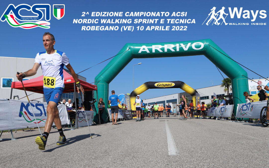 2^ ED. CAMPIONATO NAZIONALE ACSI DI NORDIC WALKING SPRINT E TECNICA E CAMMINATA LUDICO MOTORIA- ROBEGANO (VE) 10/4/22