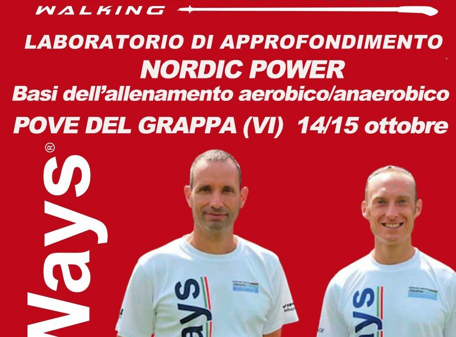 LABORATORIO DI APPROFONDIMENTO NORDIC POWER – Basi dell’allenamento aerobico/anaerobico POVE DEL GRAPPA (VI) – 14 e 15 ottobre