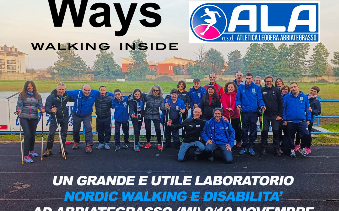 UN GRANDE E UTILE LABORATORIO NORDIC WALKING E DISABILITA’ AD ABBIATEGRASSO (MI) 9/10 NOVEMBRE 2024