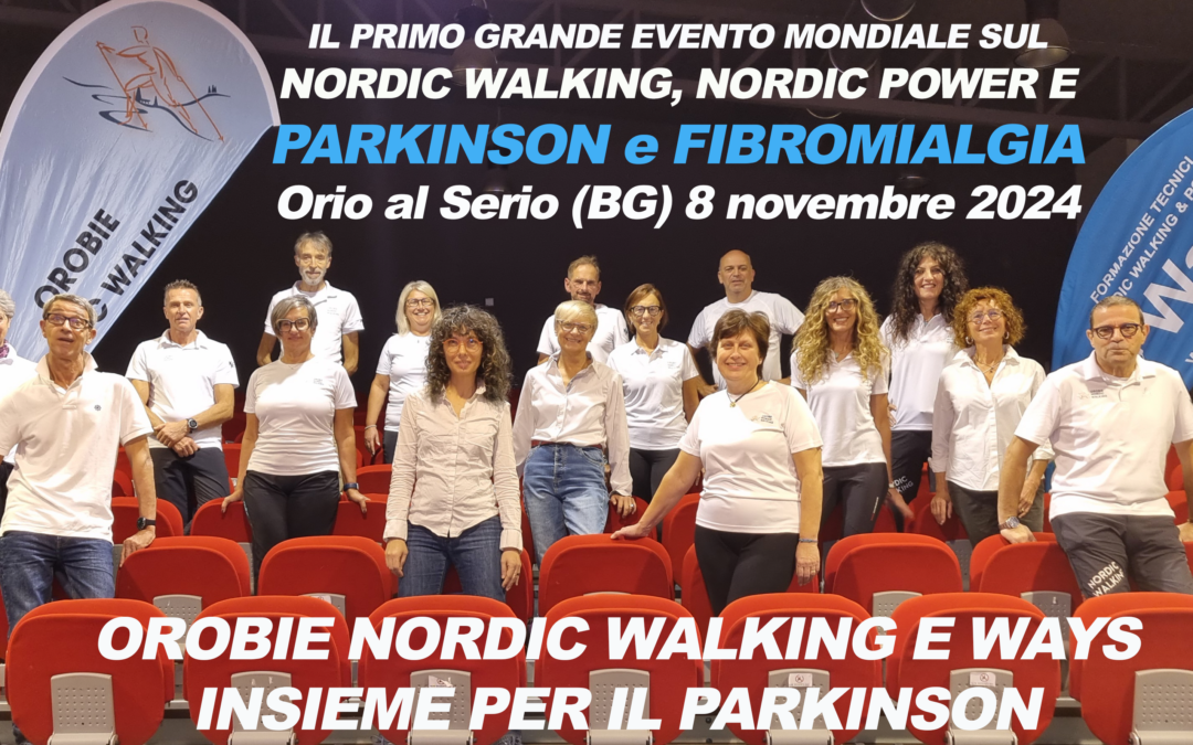 IL PRIMO GRANDE EVENTO MONDIALE SUL NORDIC WALKING, NORDIC POWER, PARKINSON E FIBROMIALGIA